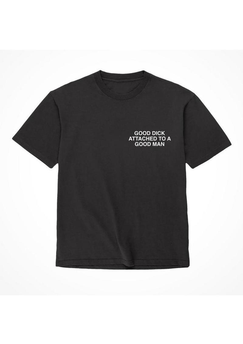 Good Dick Attached To A Good Man Graphic T Shirt