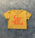 Gay & Tired Crop Top