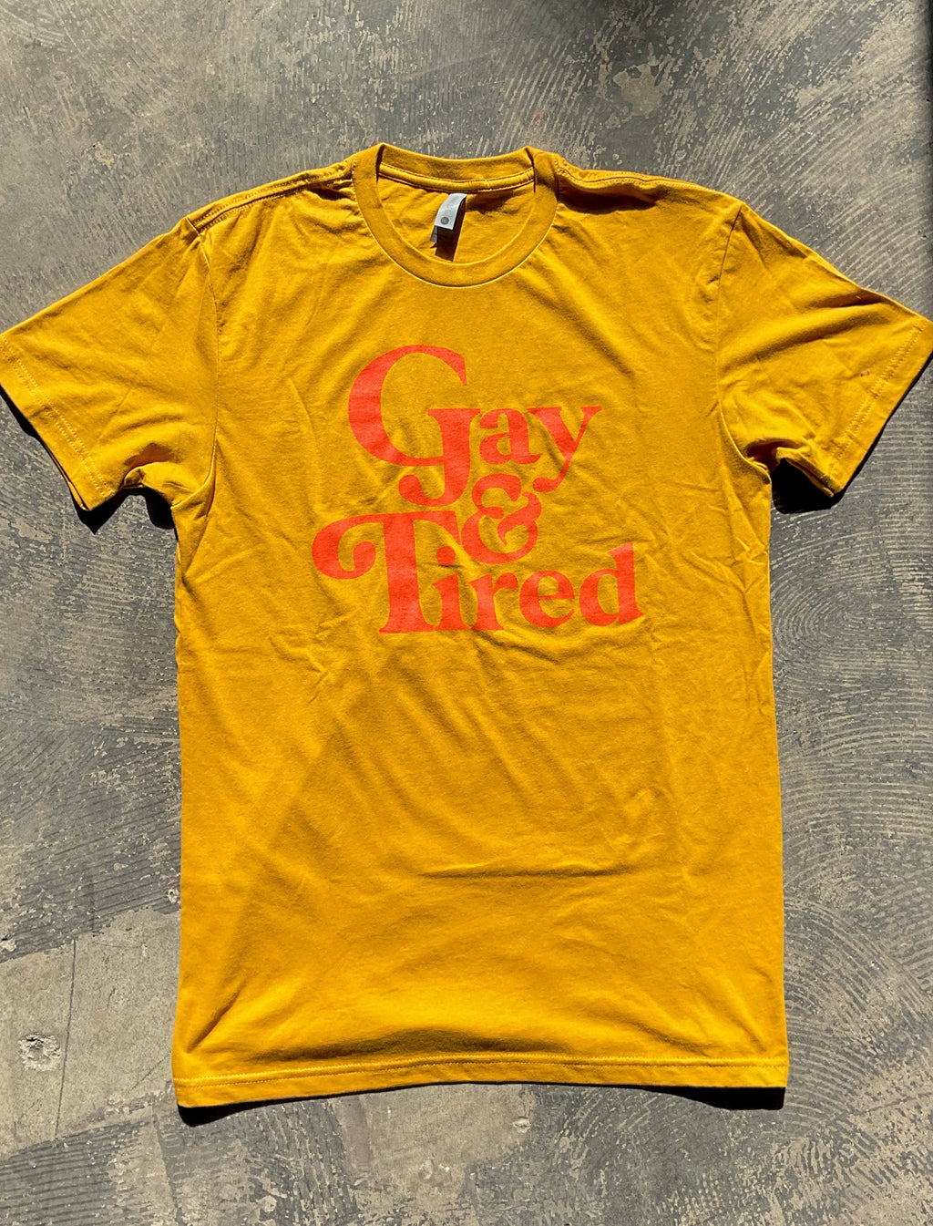 Gay & Tired T-Shirt