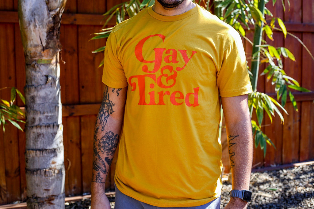 Gay & Tired T-Shirt